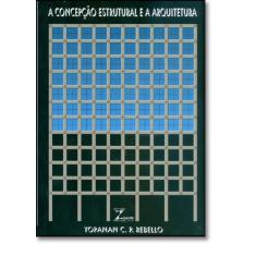 Concepção Estrutural E A Arquitetura, A - Zigurate Editora Comercio Lt