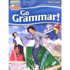 Go Grammar! Grade 8 - Workbook - Blue Level - Harcourt - Steck-vaughn Publishers