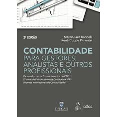 Contabilidade para Gestores, Analistas e outros Profissionais: De Acordo com os Pronunciamentos do CPC (Comitê de Pronunciamentos Contábeis) e IFRS (Normas Internacionais de Contabilidade)