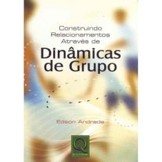 Construindo Relacionamentos Atraves de Dinâmicas de Grupo