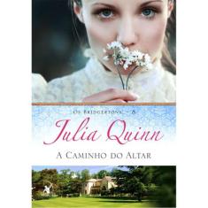 Livro - A caminho do altar (Os Bridgertons  Livro 8) - Editora Arqueir