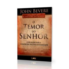 O Temor Do Senhor - John Bevere - Lan Editora -