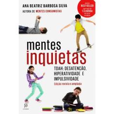 Mentes Inquietas-Tdah: Desatenção, Hiperatividade E Impulsividade