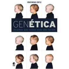 Genetica - Escolhas Que Nossos Avos Nao Faziam