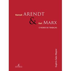 Hannah Arendt & Karl Marx: O Mundo do Trabalho