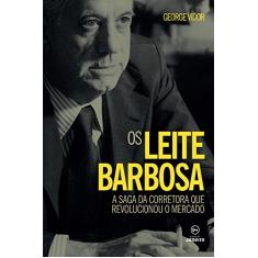 Os Leite Barbosa: A saga da corretora que revolucionou o mercado