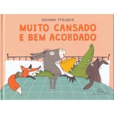 Muito Cansado e Bem Acordado