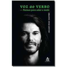Voz ao Verbo - Poemas Para Calar o Medo