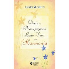 Deixe as preocupações de lado e viva em harmonia