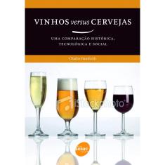 Livro - Vinhos versus cerveja : Uma comparação histórica, tecnológica e social