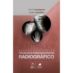 Bontrager - Manual Prático de Técnicas e Posicionamento Radiográfico