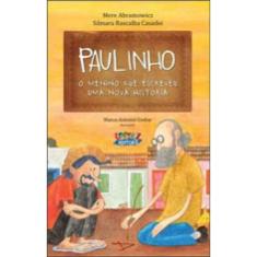 Paulinho, O Menino Que Escreveu Uma Nova História