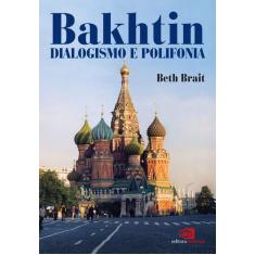 Livro - Bakhtin Dialogismo E Polifonia