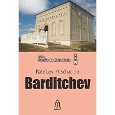 Barditchev, Rabi Levi Yitschac De