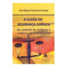 A Ilusão de Segurança Jurídica - 03Ed/15 - LIVRARIA DO ADVOGADO EDITOR