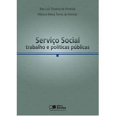 Serviço social: Trabalho e Políticas Públicas