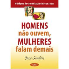 Livro - Homens Não Ouvem, Mulheres Falam Demais