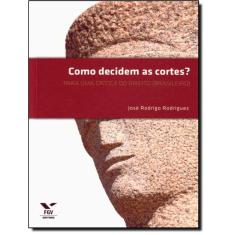 Como Decidem As Cortes? - Para Uma Critica Do Direito (Brasileiro)