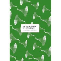 Livro - Nem um dia se passa sem notícias suas