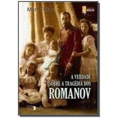 Verdade Sobre A Tragédia Dos Romanov, A