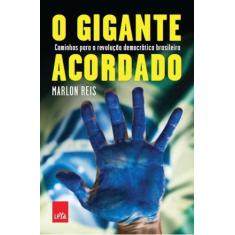 Livro - O gigante acordado: Manifestações, ficha limpa e reforma polít
