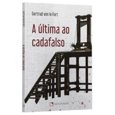 A última ao cadafalso: Medo e esperança