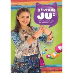 Livro Da Ju 2, O - Maisa Silva De Um Jeito Que Voce Nunca Viu
