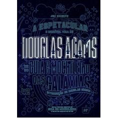 Livro - A Espetacular E Incrível Vida De Douglas Adams