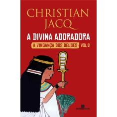 Livro - A divina adoradora (Vol. 2 A Vingança dos Deuses)