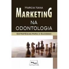 Livro - Marketing Na Odontologia - Estratégias Para O Sucesso