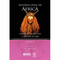Livro - História Geral da África - África do Século XIX à Década de 1880 - Volume 6