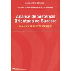 Analise De Sistemas Orientada Ao Sucesso - Por Que Os Projetos Atrasam?
