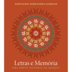Letras E Memória: Uma Breve História Da Escrita