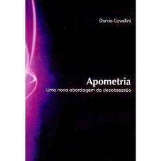 Apometria - Uma Nova Abordagem Da Desobsessao