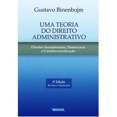 Uma Teoria do Direito Administrativo: Direitos Fundamentais, Democracia e Constitucionalização