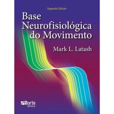 Base Neurofisiológica do Movimento - PHORTE