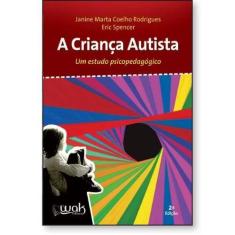 A Criança Autista Um estudo psicopedagógico