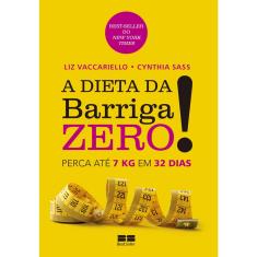 Livro - A dieta da barriga zero!: Perca 7kg em 32 dias: Perca 7kg em 32 dias