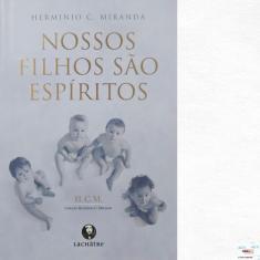 Nossos filhos são espíritos - hermínio corrêa de miranda - LACHATRE