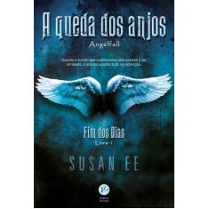 Livro - A queda dos anjos (Vol. 1 Fim dos dias)