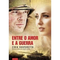 Entre O Amor E A Guerra - 2ª Ed