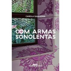 Livro - Com armas sonolentas