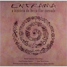 Entrama - a Historia do Beija-flor Coroado - LGE EDITORA
