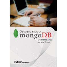 Desvendando o MongoDB Do Mongo Shell ao Java Driver