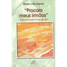 Livro - Procuro meus irmãos: lectio divina sobre José do Egito