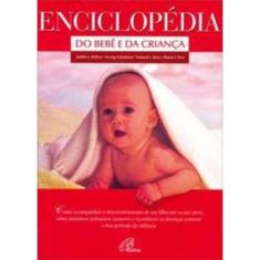 Enciclopédia Do Bebê e Da Criança - Como Acompanhar o Desenvolvimento De Seu Filho ...