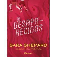 Livro Os Desaparecidos Sara Shepard