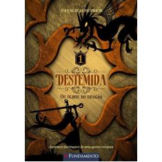 Livro - Destemida 1 - Os Olhos Do Dragao