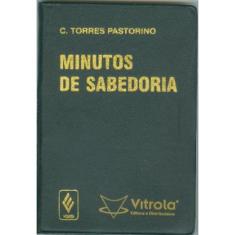 Livro Minutos de Sabedoria C. Torres Pastorino