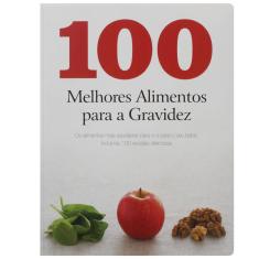 Livro - 100 Melhores Alimentos Para a Gravidez